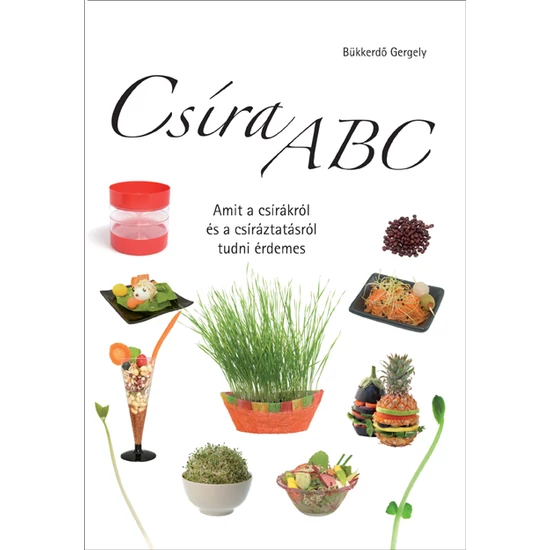Csíra ABC könyv - Amit a csírákról és a csíráztatásról tudni érdemes